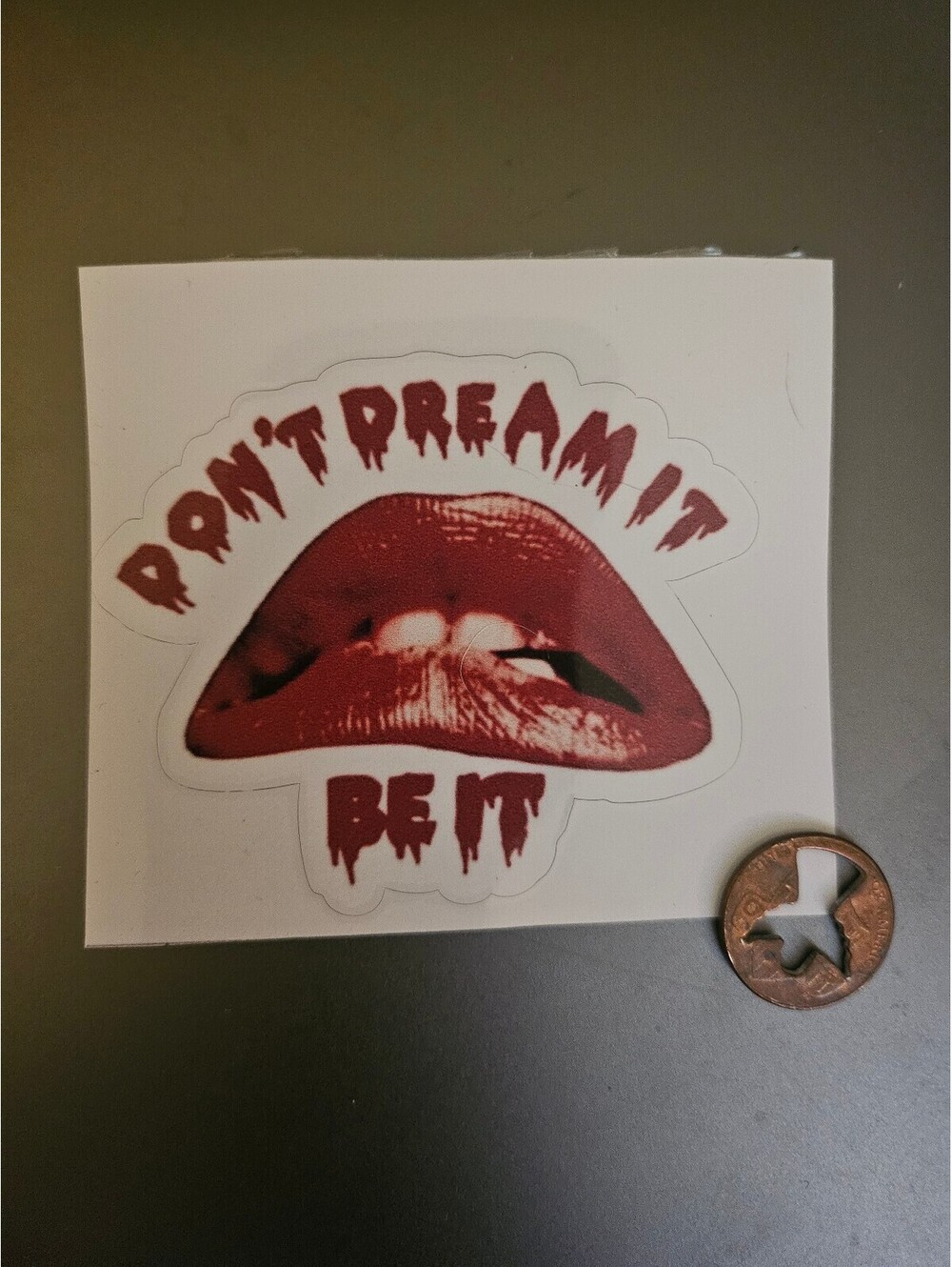 Rocky Horror " Don't dream it be it" Vinyl Decal Sticker NEW bottle/laptop,etc.